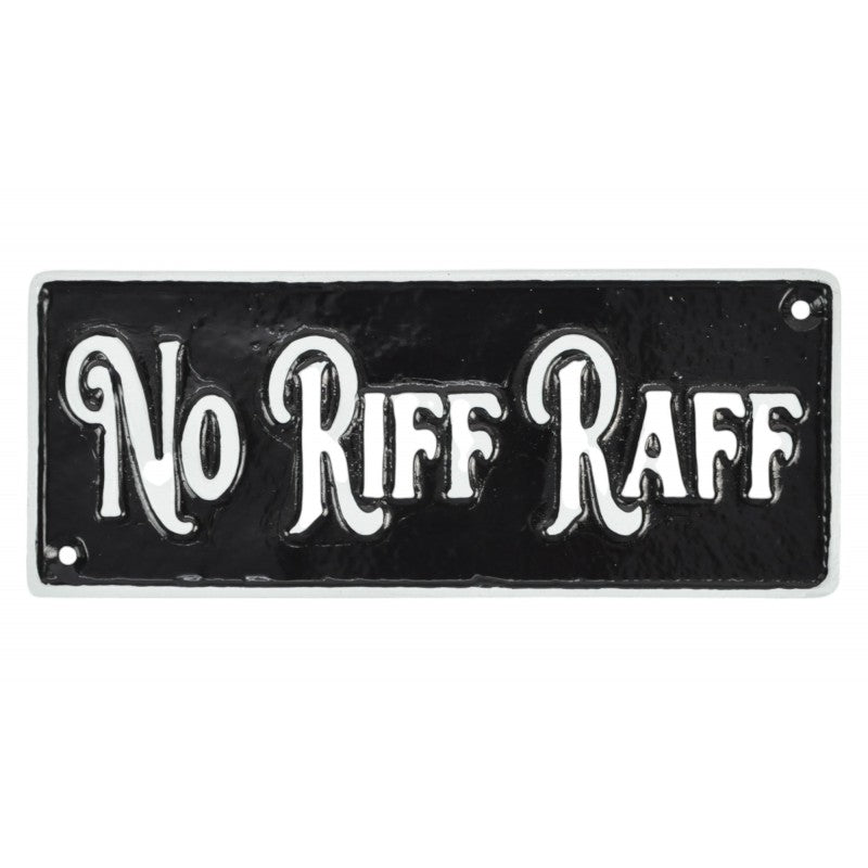 No Riff Raff Cast Iron Sign